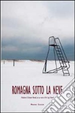 Romagna sotto la neve. Ediz. illustrata libro