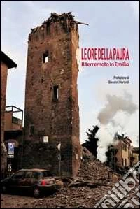 Le ore della paura. Il terremoto in Emilia libro