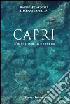Capri. L'isola il cui nome è iscritto nel mio libro di La Capria Raffaele Capellini Lorenzo