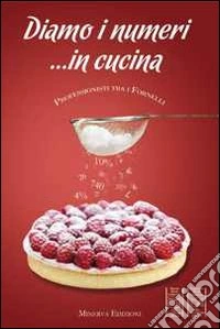 Diamo i numeri... in cucina. Professionisti tra i fornelli