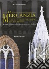 Mercanzia. La storia del commercio e delle attività... Ediz. italiana e inglese libro di Dondarini R. (cur.)