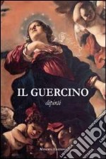 Il Guercino. Disegni, dipinti. Ediz. illustrata libro