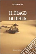 Il drago di Dihuk libro