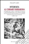 Intervista al corsaro Barbarossa libro