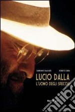 Lucio Dalla. L'uomo degli specchi libro