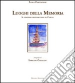 I luoghi della memoria. Il cimitero monumentale di Cesena. Ediz. illustrata libro