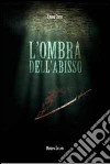 L'ombra dell'abisso libro