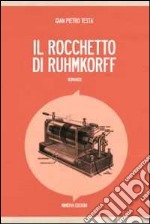 Il rocchetto di Ruhmkorff libro