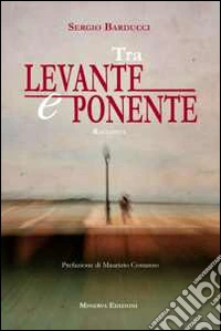 Tra Levante e Ponente
