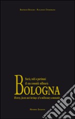 Bologna. Storia, volti e patrimoni di una comunità millenaria. Con formella in terracotta. Ediz. italiana e inglese