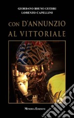 Con D'Annunzio al Vittoriale libro