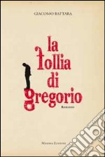 Le follie di Gregorio libro