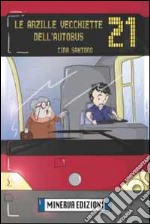 Le arzille vecchiette dell'autobus 21 libro