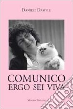 Comunico ergo sei viva libro