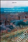 Viaggiatori stranieri tra Romagna e Marche. XIX-XX secolo libro