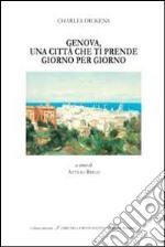 Genova, una città che ti prende giorno per giorno libro