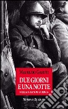 Due gioni e una notte nella grande guerra libro