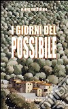 I giorni del possibile libro di Maggiorani Mauro