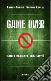 Game over. Calcio truccato, ora basta! libro