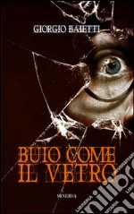 Buio come il vetro libro