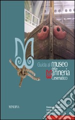 Guida al museo della marineria di Cesenatico libro