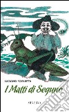 I matti di Seguno libro di Foglietta Luciano