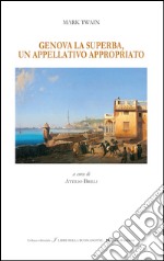 Genova la superba, un appellativo appropriato libro