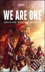 We are one. Storie di lotta, sofferenza, gioia e passione libro