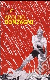 Le guerre di Aroldo Bonzagni. Ediz. illustrata libro