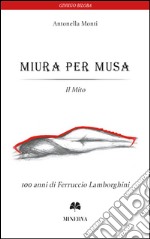 Miura per Musa. Il mito. Ediz. multilingue libro