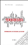 Terrorismo. Impariamo a vincere la paura libro