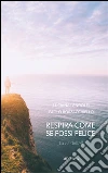 Respira come se fossi felice. La via dell'Alf libro di Landolfi Luciana Borzacchiello Paolo