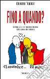 Fino a quando? Da Parigi a Nizza il terrorismo islamico nella stampa internazionale libro di Teodori Giovanni