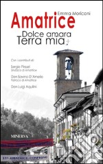 Amatrice. Dolce amara terra mia