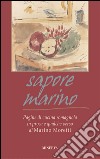 Sapore marino. Pagine di cucina romagnola in prosa e qualche verso di Marino Moretti libro di Moretti Marino Ricci M. (cur.)