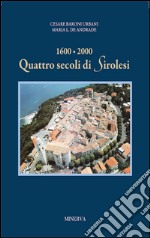 1600-2000: quattro secoli di Sirolesi