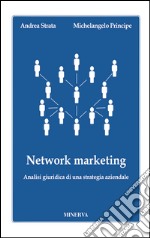 Network marketing. Analisi giuridica di una strategia aziendale libro