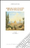 Firenze, non c'è città dove si vive meglio. Ediz. bilingue libro