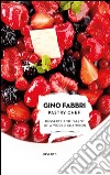 Gino Fabbri Pastry Chef. Desserts and talent of a world champion libro