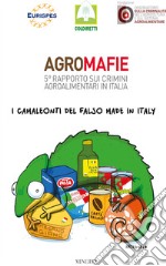 Agromafie. 5° rapporto sui crimini agroalimentari in Italia libro