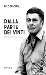 Dalla parte dei vinti. Memorie e verità del mio Novecento. Ediz. speciale libro