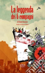 La leggenda dei sei compagni libro