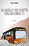 Le arzille vecchiette dell'autobus 21 libro di Santoro Cira