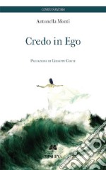 Credo in ego. Nuova ediz. libro