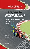 Capire la Formula 1. Dal '60 alla rivoluzione 2022 libro di Forghieri Mauro Giachi Marco Buzzonetti D. (cur.)