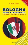 Bologna. Storia di un'ingiustizia (1926-27). Lo scudetto negato libro