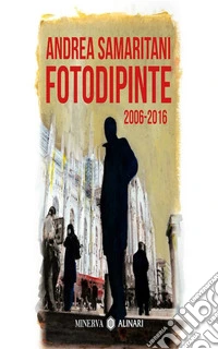 Fotodipinte. 2006-2016