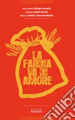 La farina va in amore