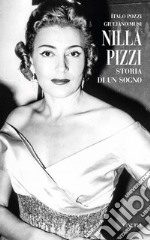 Nilla Pizzi. Storia di un sogno. Nuova ediz.