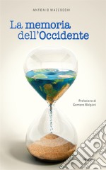 La memoria dell'Occidente. Nuova ediz. libro